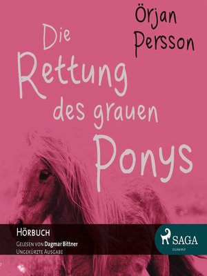 cover image of Die Rettung des grauen Ponys (Ungekürzt)